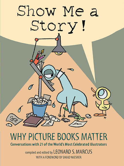 Show Me a Story!: Why Picture Books Matter: Conversations with 21 of the World's Most Celebrated Illustrators 책표지